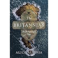 The Britannias: An Archipelago's Tale The Britannias: An Archipelago's Tale Hardcover Kindle