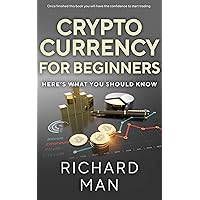 Cryptocurrency for Beginners: Here’s What You Should Know Cryptocurrency for Beginners: Here’s What You Should Know Kindle Audible Audiobook Paperback