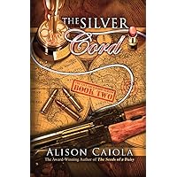 The Silver Cord: The Lily Lockwood Series: Book Two The Silver Cord: The Lily Lockwood Series: Book Two Kindle Paperback