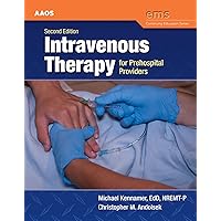 Intravenous Therapy for Prehospital Providers (EMS Continuing Education) Intravenous Therapy for Prehospital Providers (EMS Continuing Education) Paperback Kindle