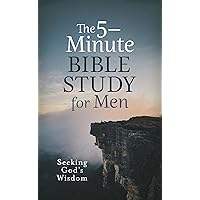 The 5-Minute Bible Study for Men: Seeking God's Wisdom The 5-Minute Bible Study for Men: Seeking God's Wisdom Paperback