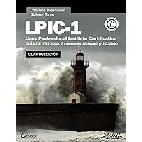 LPIC-1. Linux Professional Institute Certification. Cuarta Edición LPIC-1. Linux Professional Institute Certification. Cuarta Edición Paperback