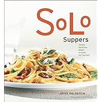 Solo Suppers: Simple Delicious Meals to Cook for Yourself Solo Suppers: Simple Delicious Meals to Cook for Yourself Kindle
