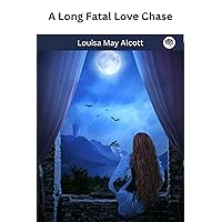 A Long Fatal Love Chase A Long Fatal Love Chase Kindle Mass Market Paperback Hardcover Paperback Audio, Cassette