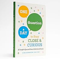 One Question a Day to Stay Close and Curious: A Couple's Journal for a Lifetime of Love One Question a Day to Stay Close and Curious: A Couple's Journal for a Lifetime of Love Paperback