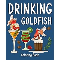 Drinking Goldfish Coloring Book: Recipes Menu Coffee Cocktail Smoothie Frappe and Drinks