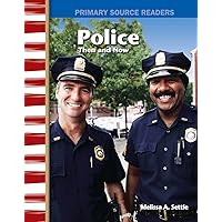 Police Officers Then and Now: My Community Then and Now (Primary Source Readers) Police Officers Then and Now: My Community Then and Now (Primary Source Readers) Paperback Kindle