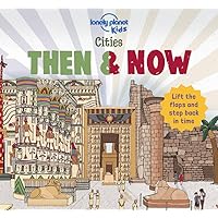 Lonely Planet Kids Cities - Then & Now Lonely Planet Kids Cities - Then & Now Hardcover