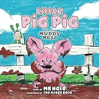 Little Pig Pig and the Muddy Mess Little Pig Pig and the Muddy Mess Paperback