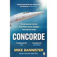 Concorde: The thrilling account of history’s most extraordinary airliner Concorde: The thrilling account of history’s most extraordinary airliner Kindle Audible Audiobook Paperback Hardcover