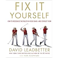 Fix It Yourself: How to Recognize the Faults in Your Game―and Correct Them Fix It Yourself: How to Recognize the Faults in Your Game―and Correct Them Hardcover Kindle