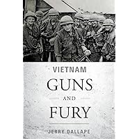 Vietnam Guns and Fury (1) Vietnam Guns and Fury (1) Paperback Kindle