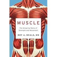 Muscle: The Gripping Story of Strength and Movement Muscle: The Gripping Story of Strength and Movement Hardcover Audible Audiobook Kindle Paperback Audio CD