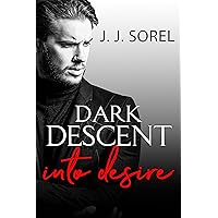 Dark Descent into Desire