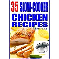 35 Slow Cooker Chicken Recipes 35 Slow Cooker Chicken Recipes Kindle