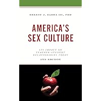 America's Sex Culture: Its Impact on Teacher-Student Relationships Today America's Sex Culture: Its Impact on Teacher-Student Relationships Today Kindle Hardcover Paperback