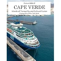 CAPE VERDE: Islands of Tranquility and Cultural Fusion CAPE VERDE: Islands of Tranquility and Cultural Fusion Paperback