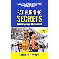 Fat Burning Secrets: Efficiency in Fitness Fat Burning Secrets: Efficiency in Fitness Kindle Paperback
