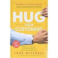 Hug Your Customers: The Proven Way to Personalize Sales and Achieve Astounding Results Hug Your Customers: The Proven Way to Personalize Sales and Achieve Astounding Results Hardcover Audible Audiobook Kindle Paperback Audio CD