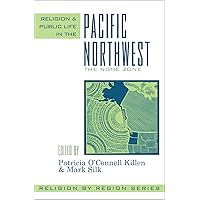 Religion and Public Life in the Pacific Northwest: The None Zone (Volume 1) (Religion by Region, 1) Religion and Public Life in the Pacific Northwest: The None Zone (Volume 1) (Religion by Region, 1) Paperback Kindle Hardcover