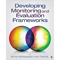 Developing Monitoring and Evaluation Frameworks Developing Monitoring and Evaluation Frameworks Paperback Kindle