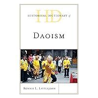 Historical Dictionary of Daoism (Historical Dictionaries of Religions, Philosophies, and Movements Series) Historical Dictionary of Daoism (Historical Dictionaries of Religions, Philosophies, and Movements Series) Kindle Hardcover Paperback