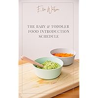 The Baby & Toddler Food Introduction Schedule: Hypoallergenic food guide. Prevent asthma, excezma and food allergies in children. The best solid foods ... RESILIENCY AND STOP CHILDHOOD ANXIETY.) The Baby & Toddler Food Introduction Schedule: Hypoallergenic food guide. Prevent asthma, excezma and food allergies in children. The best solid foods ... RESILIENCY AND STOP CHILDHOOD ANXIETY.) Kindle Paperback