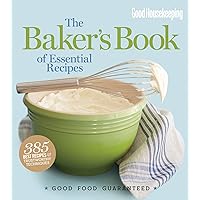 Good Housekeeping: The Baker's Book of Essential Recipes: Good Food Guaranteed Good Housekeeping: The Baker's Book of Essential Recipes: Good Food Guaranteed Kindle Hardcover