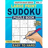 Extra Large Print Sudoku Puzzle Book Easy to Hard: 150 Puzzles for Adults and Seniors Vol 1 One Puzzle Per Page (Smarter Brain Series)