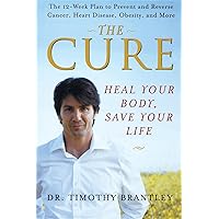 The Cure: Heal Your Body, Save Your Life The Cure: Heal Your Body, Save Your Life Paperback Kindle Hardcover Digital