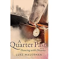 A Quarter Past: Dancing With Disaster — A Gay Time Travel Adventure