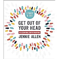 Get Out of Your Head Bible Study Guide plus Streaming Video: A Study in Philippians Get Out of Your Head Bible Study Guide plus Streaming Video: A Study in Philippians Kindle Paperback