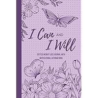 I Can and I Will — Dotted Weight Loss Journal With Motivational Affirmations: 13 Week Daily Food and Fitness Tracker for Women