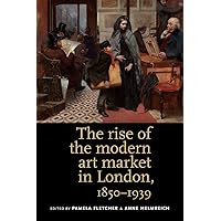 The rise of the modern art market in London: 1850–1939