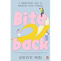 Bite Back: A compassionate guide to navigating eating disorders Bite Back: A compassionate guide to navigating eating disorders Kindle Audible Audiobook Paperback