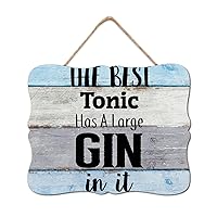 The Best Tonic Has A Large Gin In It Wooden Sign Wall Art Signs Retro Christian Saying Wall Decor Farmhouse Rustic Wooden For Home Front Door Entryway Porch 8x10in