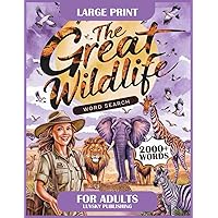 The Great Wildlife Word Search: Puzzle Book for Adults - Enjoy safari & Explore nature with 100 Fascinating Facts in large print - Themed WordFind: ... landscapes, conservation...MORE! Fun & Relax