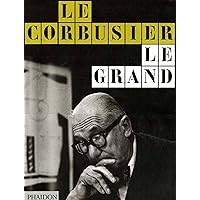 Le Corbusier Le Grand Le Corbusier Le Grand Hardcover Paperback