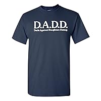Dads Against Daughters Dating D.A.D.D. DADD Funny Navy Adult T-Shirt Tee