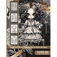 Creepy Doll & Horror Colouring Book for Adults and Teens: Gore & Spine-Chilling illustrations Halloween Colouring Book of Spooky & Creepy Dolls for ... Stress Relief and Relaxation to All Colorists Creepy Doll & Horror Colouring Book for Adults and Teens: Gore & Spine-Chilling illustrations Halloween Colouring Book of Spooky & Creepy Dolls for ... Stress Relief and Relaxation to All Colorists Paperback