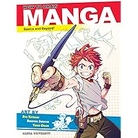 How to Draw Manga: Basics and Beyond! (Manga University Presents ... How to Draw Manga) How to Draw Manga: Basics and Beyond! (Manga University Presents ... How to Draw Manga) Paperback