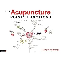 The Acupuncture Points Functions Colouring Book The Acupuncture Points Functions Colouring Book Paperback