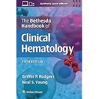 The Bethesda Handbook of Clinical Hematology The Bethesda Handbook of Clinical Hematology Paperback Kindle