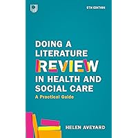 Doing a Literature Review in Health and Social Care: A Practical Guide 5e Doing a Literature Review in Health and Social Care: A Practical Guide 5e Kindle Paperback