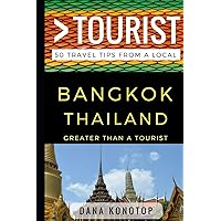 Greater Than a Tourist – Bangkok Thailand: 50 Travel Tips from a Local