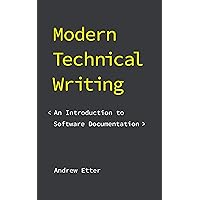 Modern Technical Writing: An Introduction to Software Documentation