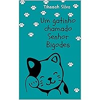 Um Gatinho Chamado Senhor Bigodes (Portuguese Edition) Um Gatinho Chamado Senhor Bigodes (Portuguese Edition) Kindle Paperback