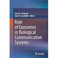 Role of Exosomes in Biological Communication Systems Role of Exosomes in Biological Communication Systems Kindle Hardcover Paperback