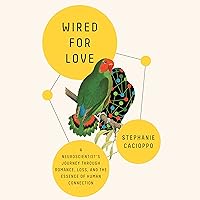 Wired for Love: A Neuroscientist's Journey Through Romance, Loss, and the Essence of Human Connection Wired for Love: A Neuroscientist's Journey Through Romance, Loss, and the Essence of Human Connection Audible Audiobook Paperback Kindle Hardcover Audio CD