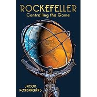 Rockefeller: Controlling the Game Rockefeller: Controlling the Game Hardcover Audible Audiobook Kindle